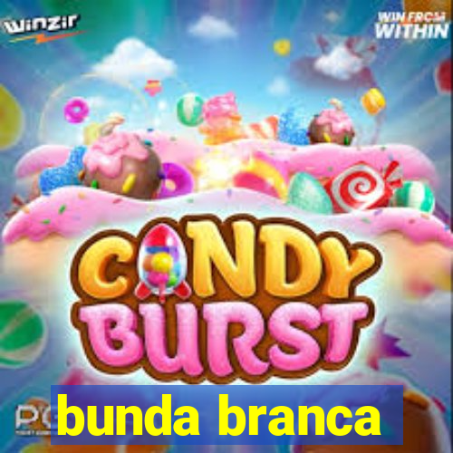 bunda branca