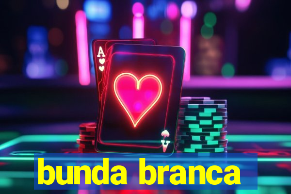 bunda branca