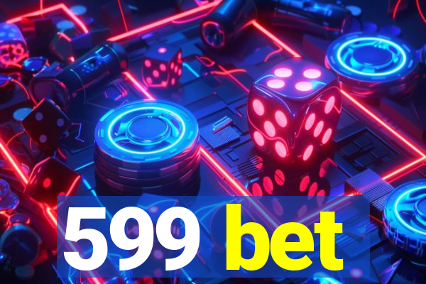 599 bet