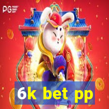 6k bet pp