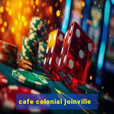 cafe colonial joinville