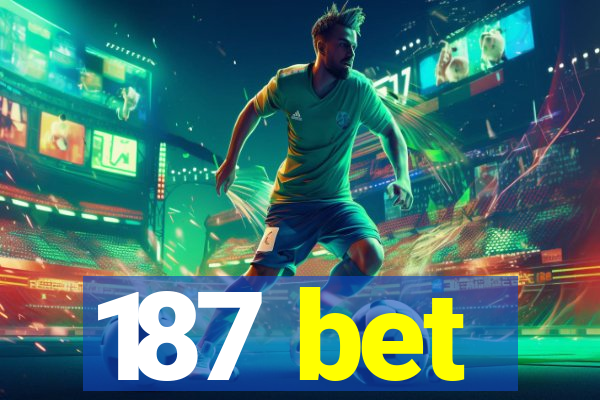 187 bet