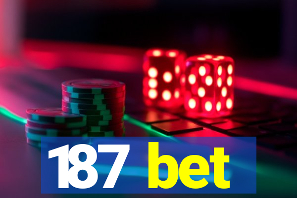 187 bet