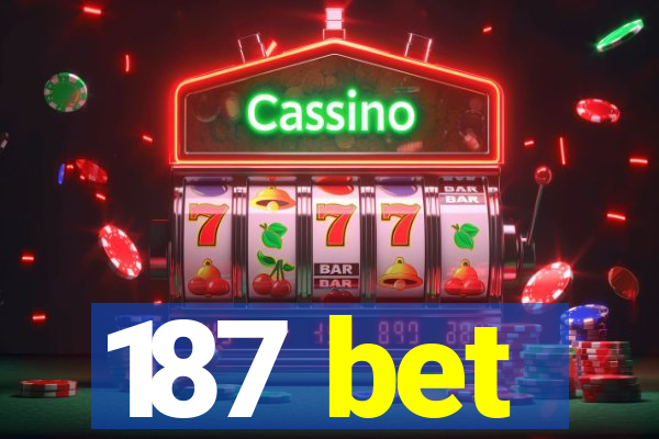 187 bet