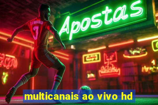 multicanais ao vivo hd