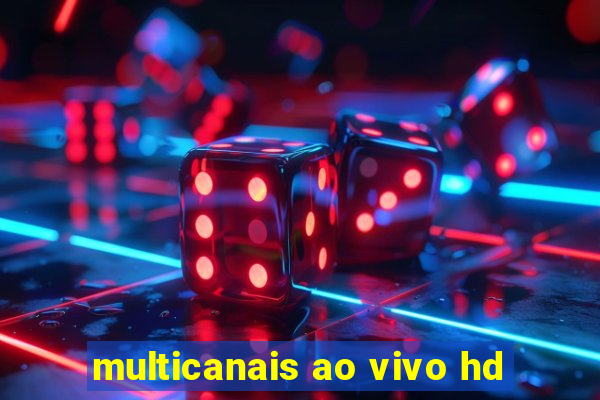 multicanais ao vivo hd