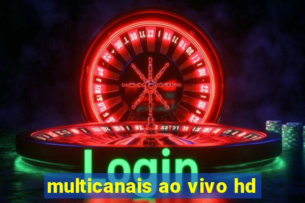 multicanais ao vivo hd