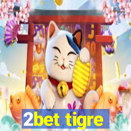 2bet tigre