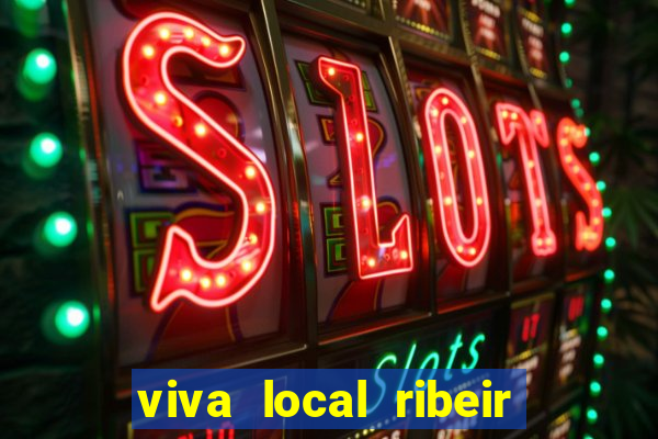 viva local ribeir o preto