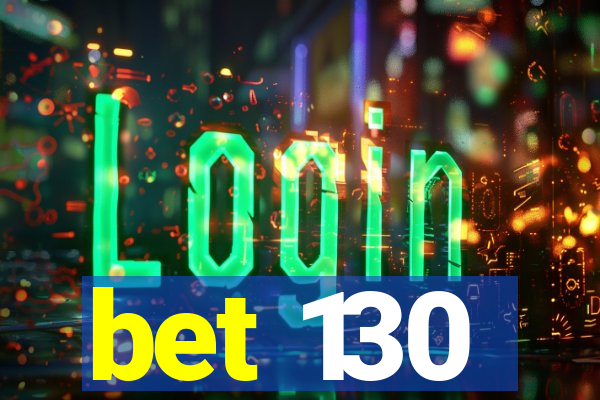 bet 130