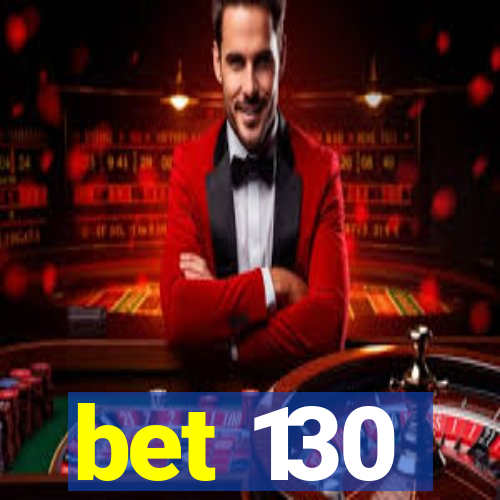 bet 130