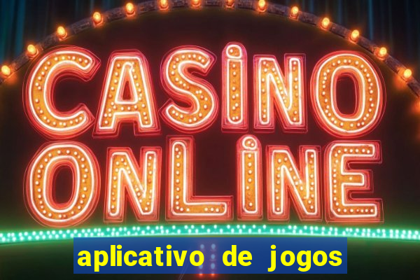 aplicativo de jogos que da bonus no cadastro