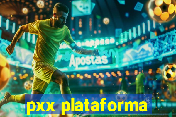 pxx plataforma