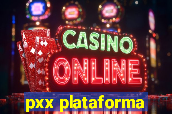 pxx plataforma