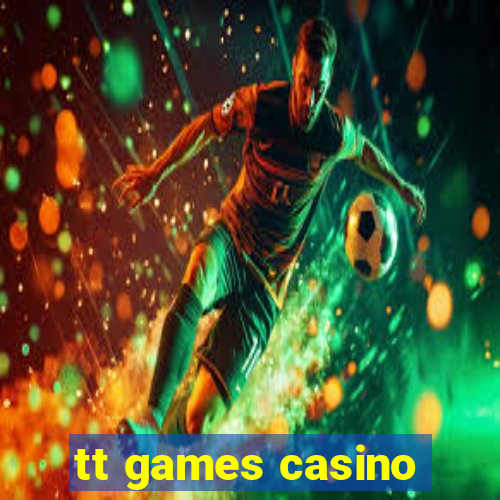 tt games casino