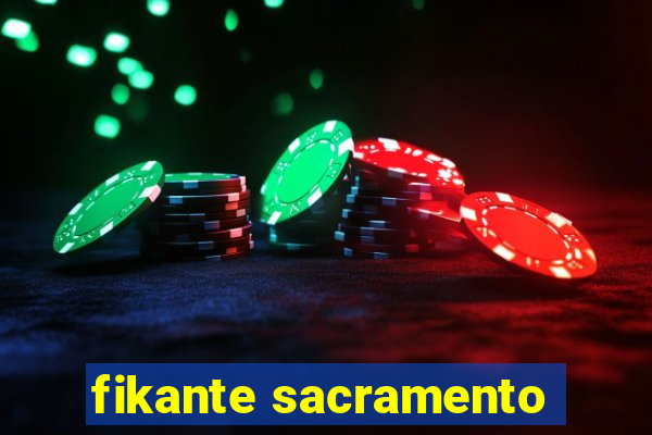 fikante sacramento