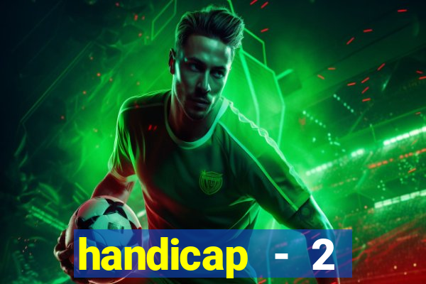 handicap - 2 resultado final