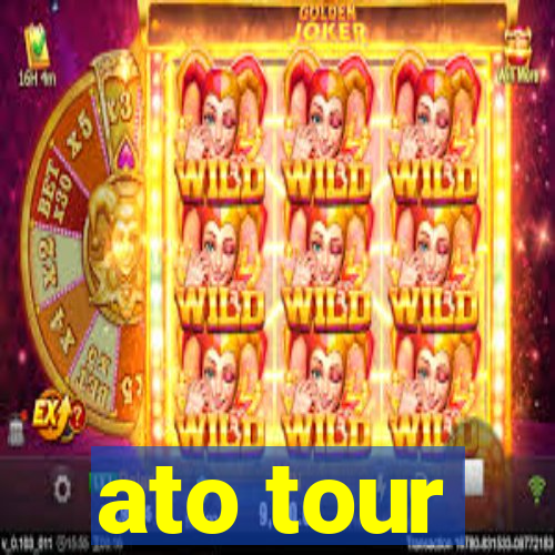 ato tour