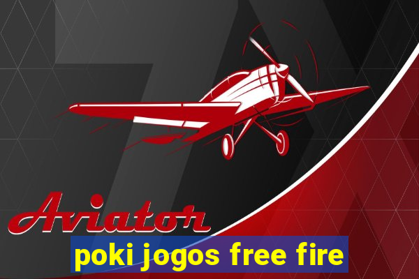 poki jogos free fire