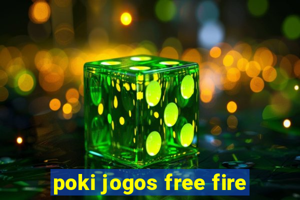 poki jogos free fire