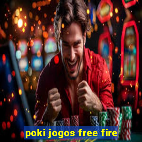 poki jogos free fire