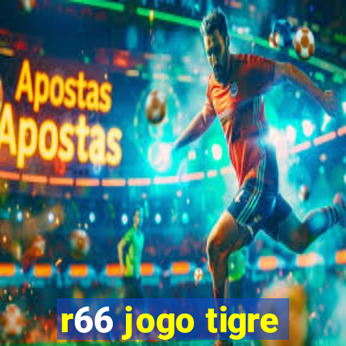 r66 jogo tigre