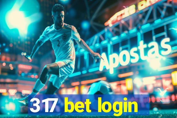 317 bet login