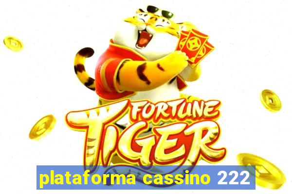 plataforma cassino 222