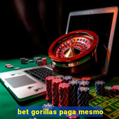 bet gorillas paga mesmo