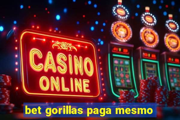 bet gorillas paga mesmo