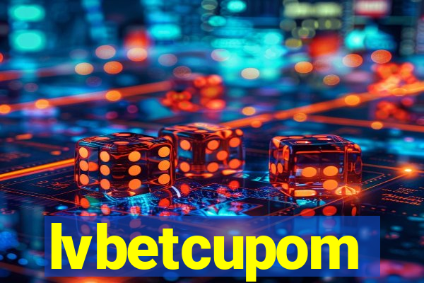 lvbetcupom