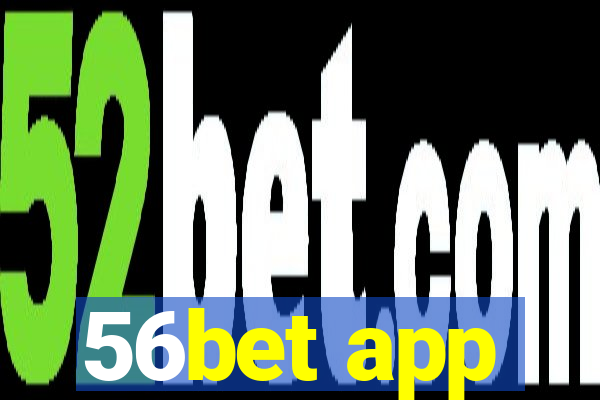 56bet app