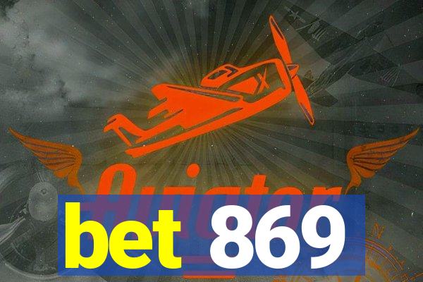 bet 869