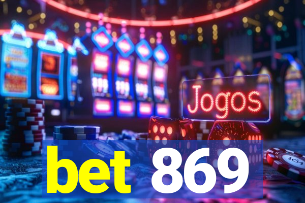 bet 869