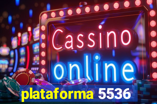 plataforma 5536