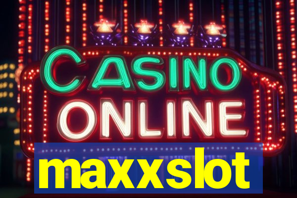 maxxslot