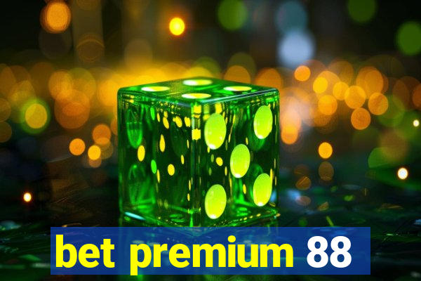 bet premium 88