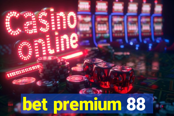 bet premium 88