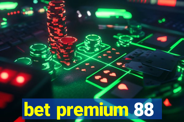 bet premium 88