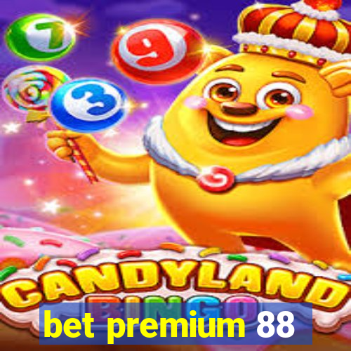 bet premium 88