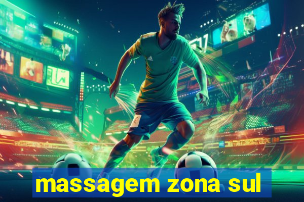 massagem zona sul