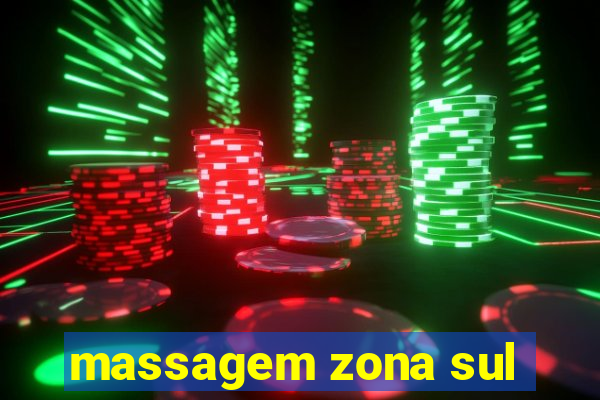 massagem zona sul