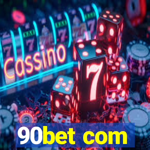 90bet com