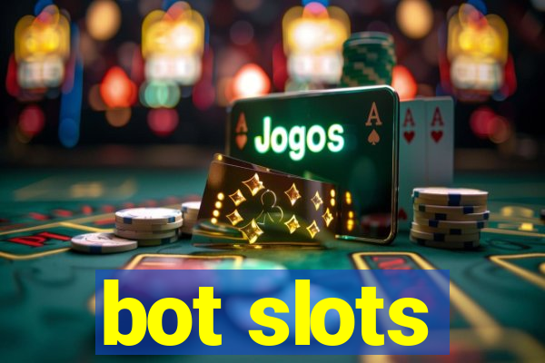 bot slots