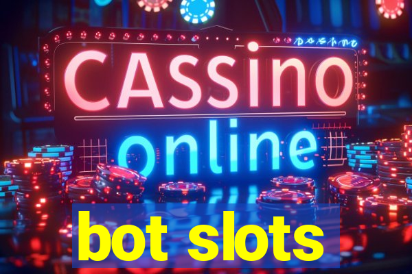 bot slots