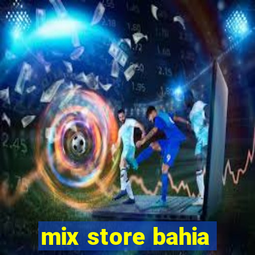 mix store bahia