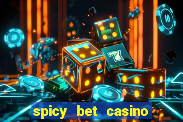 spicy bet casino como funciona