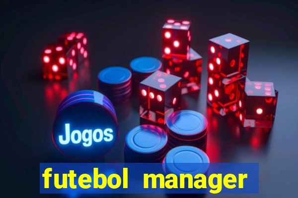 futebol manager offline para android