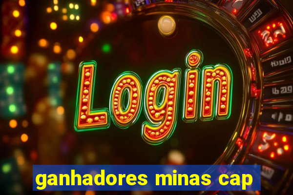 ganhadores minas cap