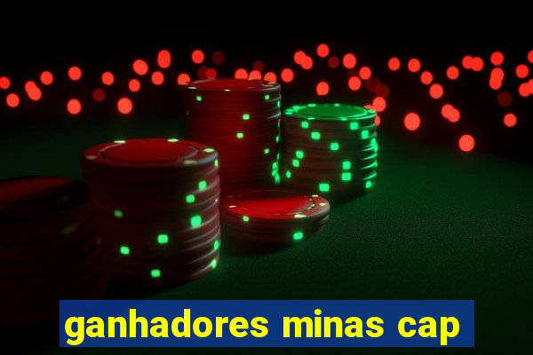 ganhadores minas cap